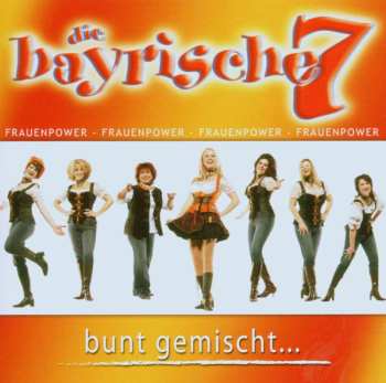 CD Die Bayrische 7: Bunt Gemischt... 537471