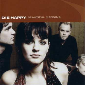 Album Die Happy: Beautiful Morning