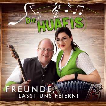 Album Die Huafis: Freunde, Lasst Uns Feiern!