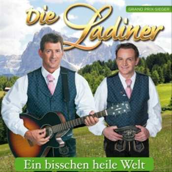 Album Die Ladiner: Ein Bisschen Heile Welt