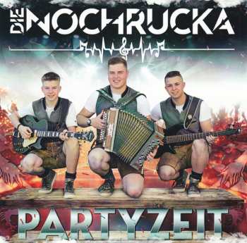 Album Die Nochrucka: Partyzeit