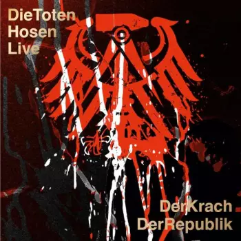 Die Toten Hosen: Live: Der Krach Der Republik