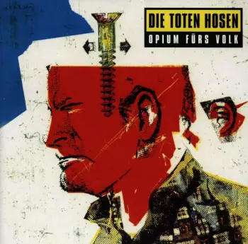 Die Toten Hosen: Opium Fürs Volk