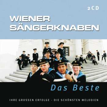 Album Die Wiener Sängerknaben: Das Beste: Ihre grossen Erfolge - Die Schönsten Melodien