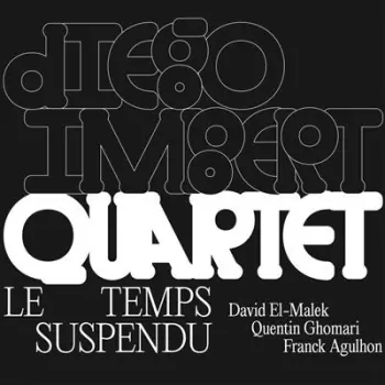 Diego Imbert Quartet: Le Temps Suspendu