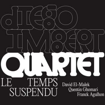 CD Diego Imbert Quartet: Le Temps Suspendu DIGI 484634