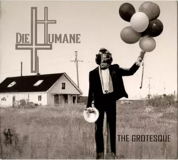 Diehumane: The Grotesque