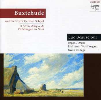 Album Dieterich Buxtehude: Luc Beausejour - Norddeutsche Schule