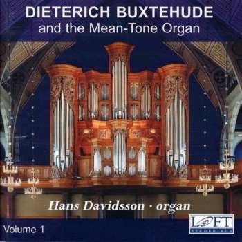 Album Dieterich Buxtehude: Orgelwerke Vol.1 - Dieterich Buxtehude & The Mean-tone Organ