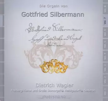 Die Orgeln Von Gottfried Silbermann Vol. 7 (Freiberg/Kleine Und Große Domorgel, Helbigsdorf, Oederan)