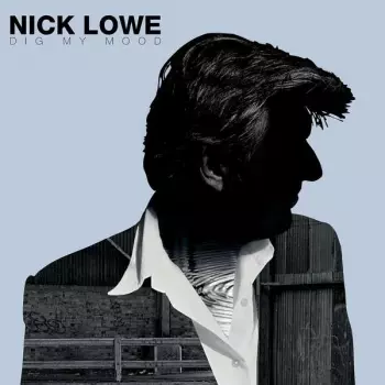 Nick Lowe: Dig My Mood