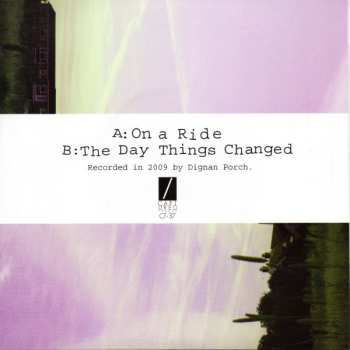 SP Dignan Porch: On A Ride / The Day Things Changed 571681