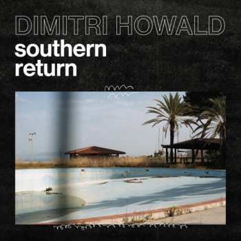 Dimitri Howald: Southern Return