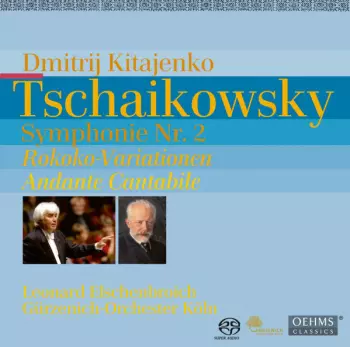 Symphony No. 2 "Little Russian" In C Minor, Op. 17; Rococo Variations, Op. 33; Andante Cantabile From String Quartet No.1