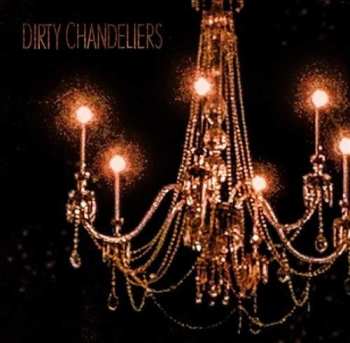 Album Dirty Chandeliers: Recovery