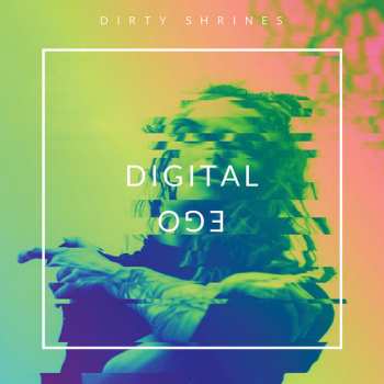 LP Dirty Shrines: Digital Ego CLR 322566