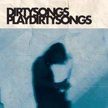 LP Dirty Songs: Dirty Songs Play Dirty Songs 595951