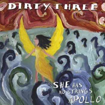 Album Dirty Three: She Has No Strings Apollo