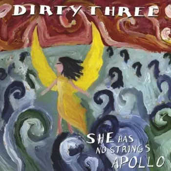 Dirty Three: She Has No Strings Apollo