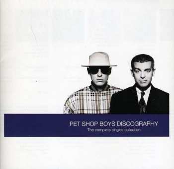 Album Pet Shop Boys: Discography (The Complete Singles Collection)