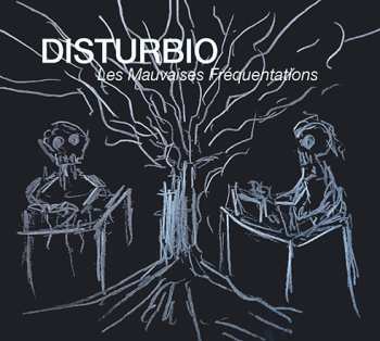 Album Disturbio: Les Mauvaises Fréquentations