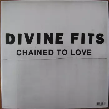 Divine Fits: Chained To Love // Ain't That The Way