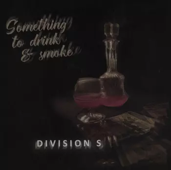 Division S: Something to Drink & Smoke