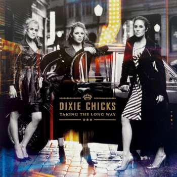 2LP Dixie Chicks: Taking The Long Way 561048