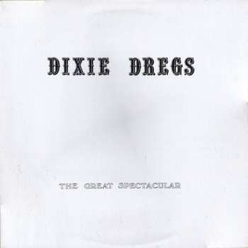 Album Dixie Dregs: The Great Spectacular