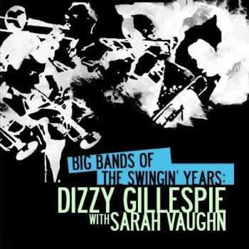 Album Dizzy Gillespie: Big Bands Swingin Years: Dizzy Gillespie