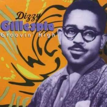 Album Dizzy Gillespie: Groovin' High