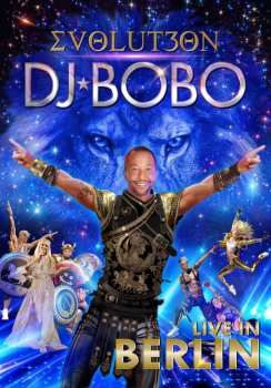 Album DJ BoBo: Evolut30n - Live In Berlin