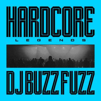 Album Buzz Fuzz: Hardcore Legends