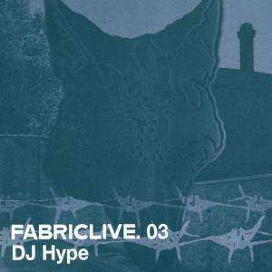 CD DJ Hype: FabricLive. 03 402086