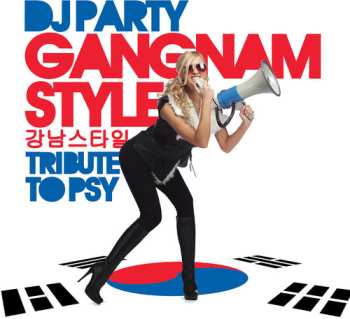 Album Dj Party: Gangnam Style: Tribute To Psy