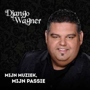 CD Django Wagner: Mijn Muziek, Mijn Passie 385521