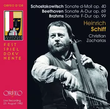 Schostakowitsch: Sonate D-Moll, Op. 40; Beethoven: Sonate A-Dur, Op. 69; Brahms: Sonate F-Dur, Op. 99