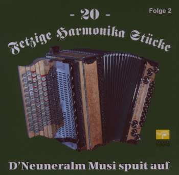 CD D'neuneralm Musi: 20 Fetzige Harmonika Stücke 462674