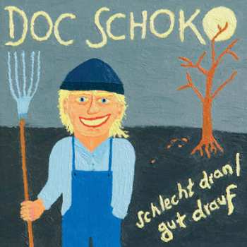 Album Doc Schoko: Schlecht Dran/Gut Drauf