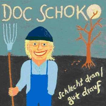 LP Doc Schoko: Schlecht Dran/Gut Drauf 607115