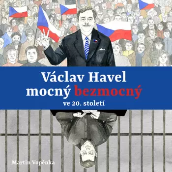 Vopěnka: Václav Havel - Mocný Bezmocný Ve 20. Století