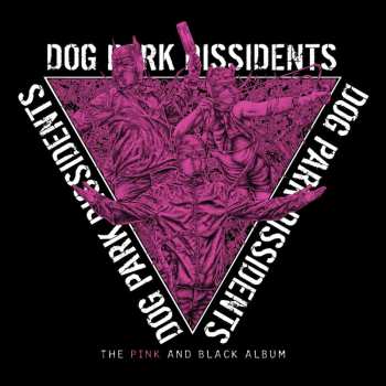 LP Dog Park Dissidents: The Pink And Black Album CLR | LTD 475924