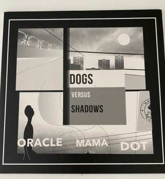 Album Dogs Versus Shadows: Oracle Mama Dot