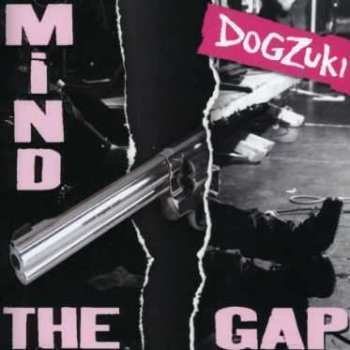 Album Dogzuki: Mind The Gap