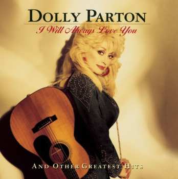 Album Dolly Parton: I Will Always Love You And Other Greatest Hits