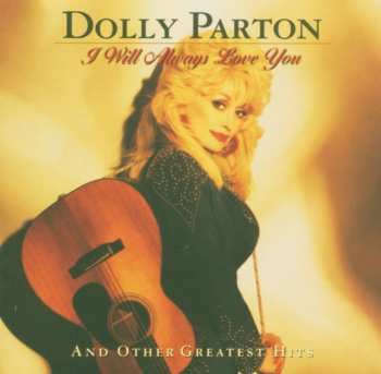 CD Dolly Parton: I Will Always Love You And Other Greatest Hits 638700