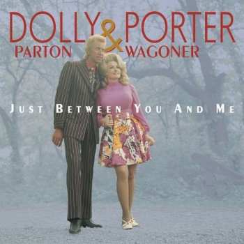 Album Porter Wagoner And Dolly Parton: Just Between You And Me