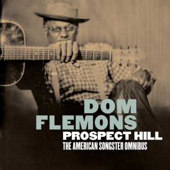 Album Dom Flemons: Prospect Hill (The American Songster Omnibus)