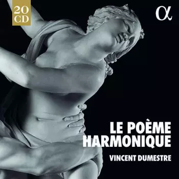 Le Poeme Harmonique & Vincent Dumestre - Alpha Recordings