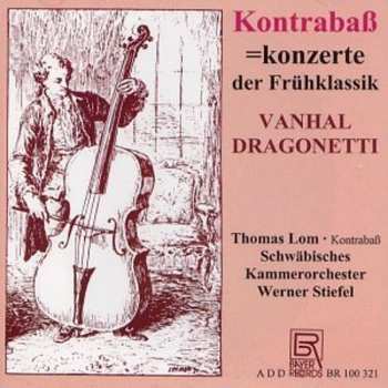 CD Domenico Dragonetti: Kontrabaß=Konzerte Der Frühklassik 550865